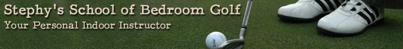 Bedroom Golf Lessons with Stephy